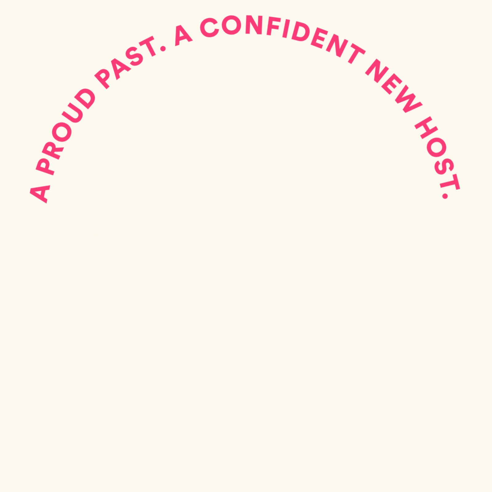 Heading - A proud past. A confident new host.