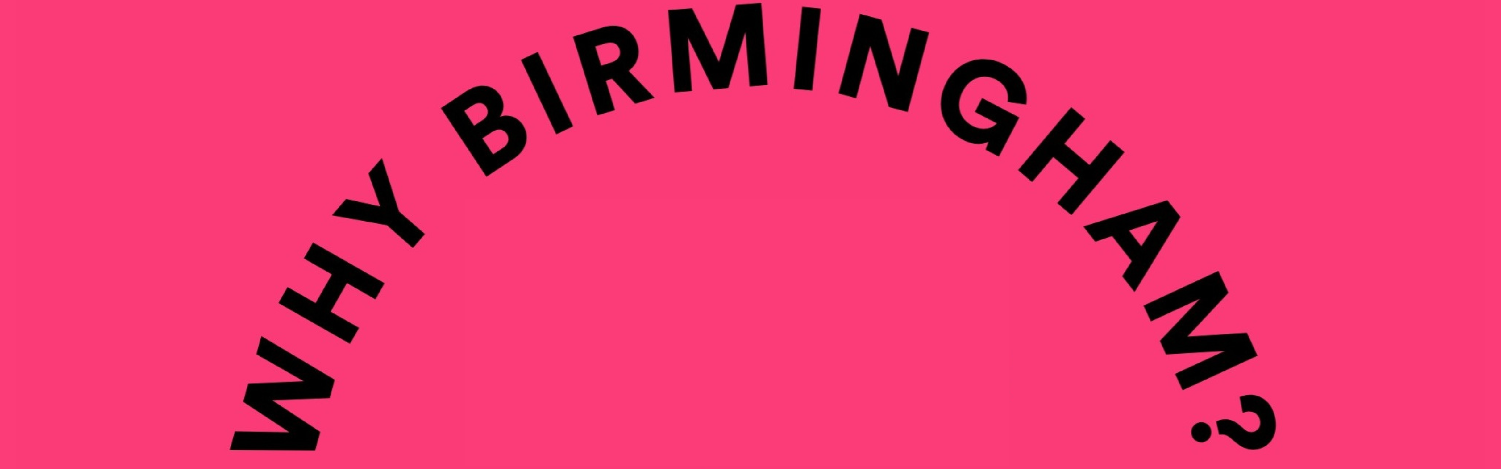 Heading - Why Birmingham